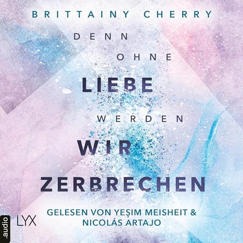 Denn ohne Liebe werden wir zerbrechen: Mixtape - Band 2