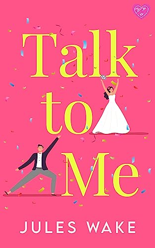 Talk To Me: An utterly irresistible friends-to-lovers romance (English Edition)