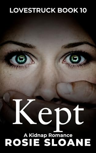 Kept: A Kidnap Romance (Lovestruck Book 10)