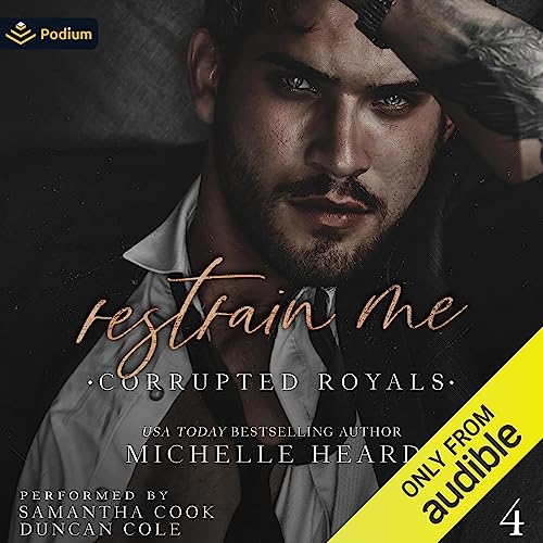 Restrain Me: Corrupted Royals, Book 4