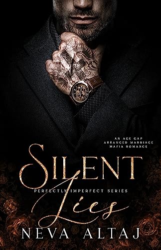 Silent Lies: An Age Gap Arranged Marriage Mafia Romance (Perfectly Imperfect Book 8)