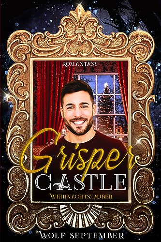 Grisper Castle - Weihnachtszauber: Gay-Romantasy (Grisper Castle - Ein Schloss in Schottland - Urban Fantasy - Hexen, Feen, Vampire 2)