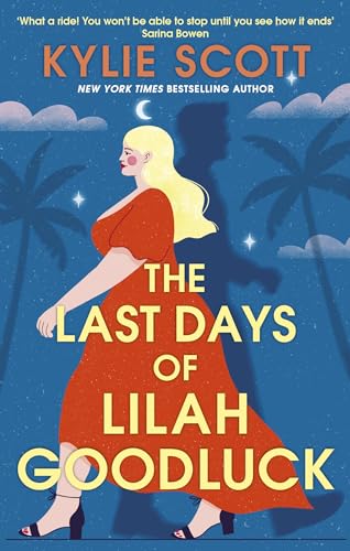 The Last Days of Lilah Goodluck: one playboy prince, five life-changing predictions, seven days to live . . . (English Edition)