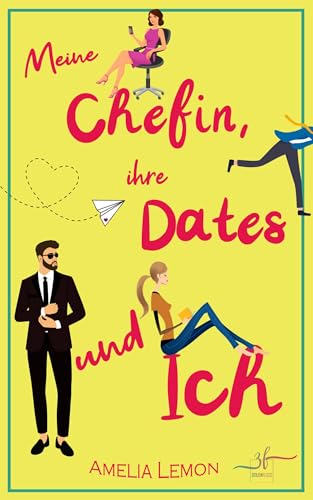 Meine Chefin, ihre Dates und ich: Romantische Komödie