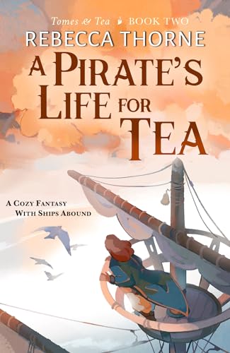 A Pirate's Life for Tea (Tomes & Tea Book 2)