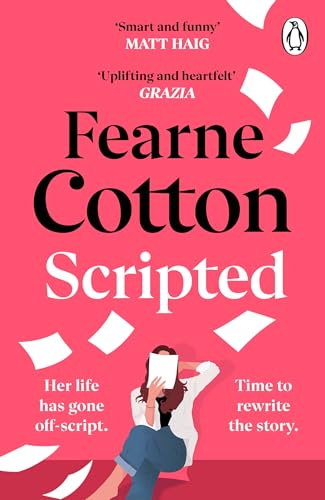 Scripted: A hilarious and heartwarming debut about rewriting your life, from Sunday Times bestseller Fearne Cotton