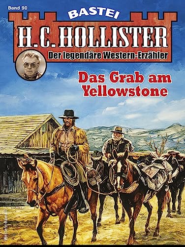 H. C. Hollister 90: Das Grab am Yellowstone (H.C. Hollister)