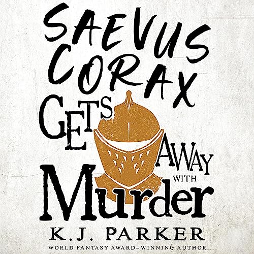 Saevus Corax Gets Away with Murder: Corax, Book 3