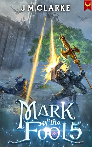 Mark of the Fool 5: A Progression Fantasy Epic