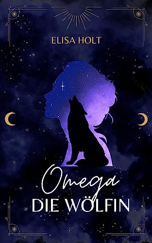 Omega - Die Wölfin (Omega - Alpha 1)