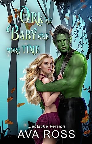 Ork Me Baby One More Time: Ein lustiger Monsterroman (Monsterville Deutsch 2)