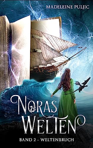 Noras Welten 2 – Weltenbruch: Buchreise-Fantasy mit Magie und Herz