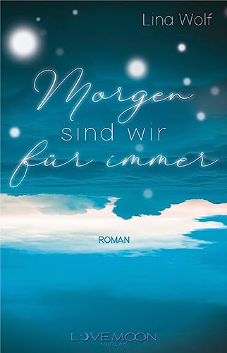 Morgen sind wir für immer: (emotionale Enemies to Lovers Second Chance Romance)