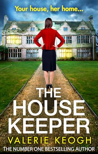The House Keeper: The completely addictive, unputdownable psychological thriller from bestseller Valerie Keogh
