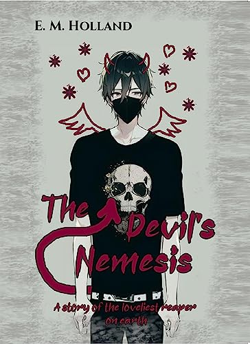 The Devil's Nemesis: A story of the loveliest reaper on earth
