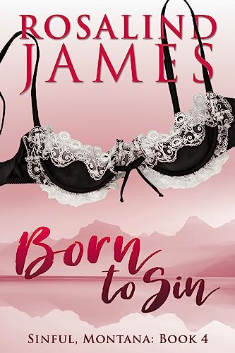 Born to Sin (Sinful, Montana Book 4)