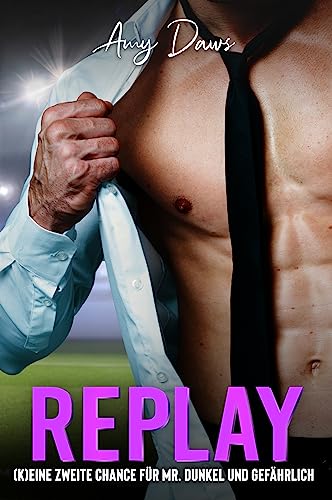 Replay - (K)eine zweite Chance für Mr. Dunkel und Gefährlich: Sport-Liebesroman (Harris-Brüder-Reihe 8)
