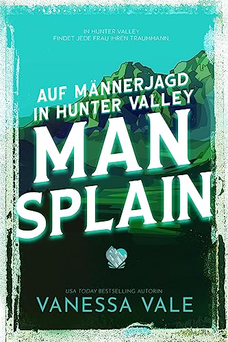 Auf Männerjagd in Hunter Valley: Man Splain