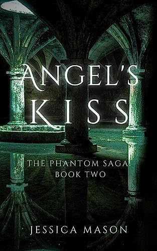 Angel's Kiss (The Phantom Saga)