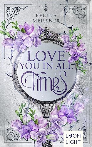 Love You in All Times: Romantische Zeitreise-Fantasy mit Setting Schottland