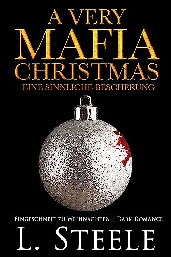 A Very Mafia Christmas - Eine sinnliche Bescherung: Eingeschneit zu Weihnachten | Dark Romance (Die Sovranos 4)