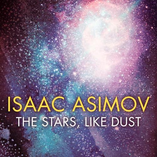 The Stars, Like Dust: Galactic Empires, Book 1