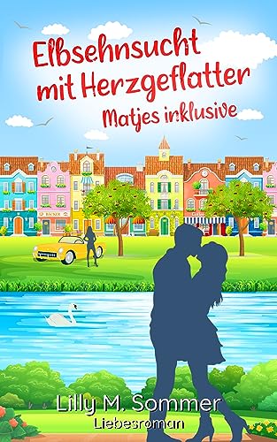 Elbsehnsucht mit Herzgeflatter, Matjes inklusive: Liebesroman (Hamburgzauber)