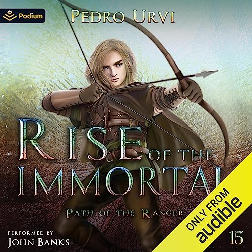Rise of the Immortal: Path of the Ranger, Book 15