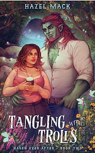 Tangling With Trolls: A Small-Town Troll Romance (Haven Ever After Book 2)