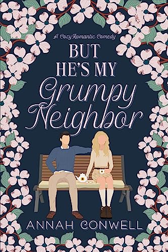 But He's My Grumpy Neighbor: A Cozy Romantic Comedy (But He's a Carter Brother Book 1)