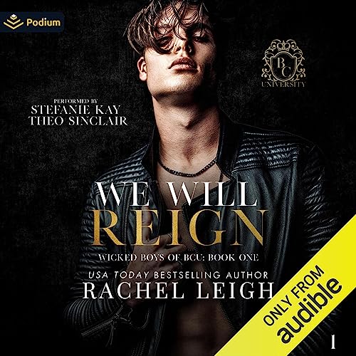 We Will Reign: Wicked Boys of BCU, Book 1