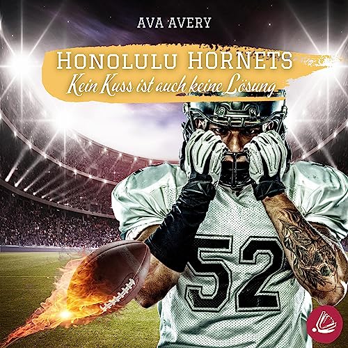Honolulu Hornets - Kein Kuss ist auch keine Lösung: Football Liebe 1