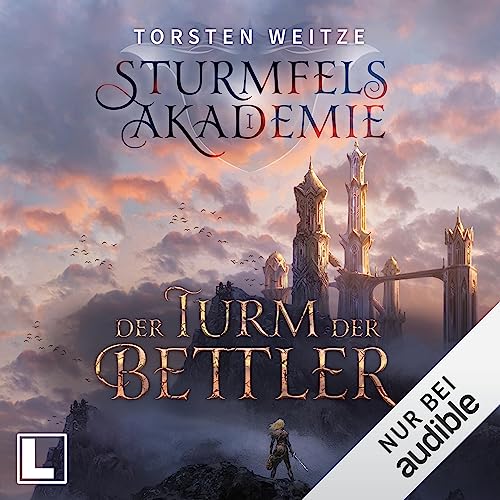 Der Turm der Bettler: Sturmfels-Akademie 1