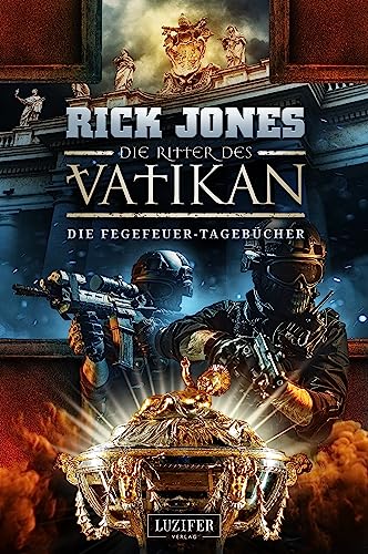 DIE FEGEFEUER-TAGEBÜCHER (Die Ritter des Vatikan 14): Thriller