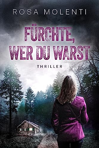 Fürchte, wer du warst: Thriller (Fürchte dich 1)