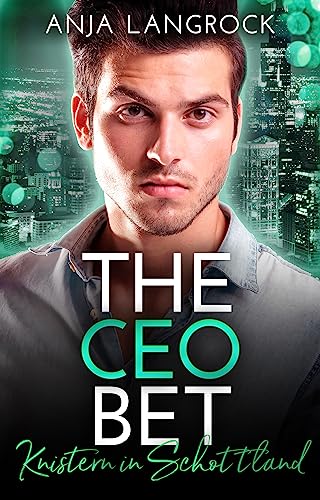 THE CEO BET: Knistern in Schottland