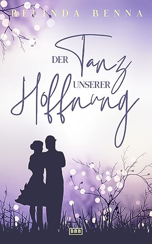 Der Tanz unserer Hoffnung (Die Glücksfänger 4)