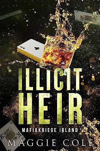 Illicit Heir: Dunkle Mafia Romanze (Mafiakriege Irland 3)