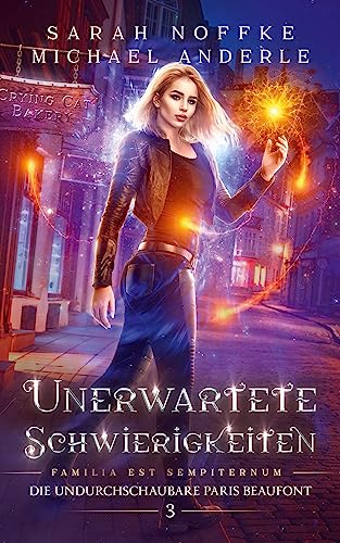 Unerwartete Schwierigkeiten (Die undurchschaubare Paris Beaufont 3)