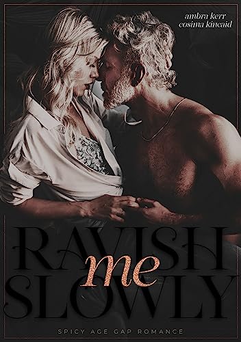 RAVISH ME SLOWLY: Spicy Age Gap Romance