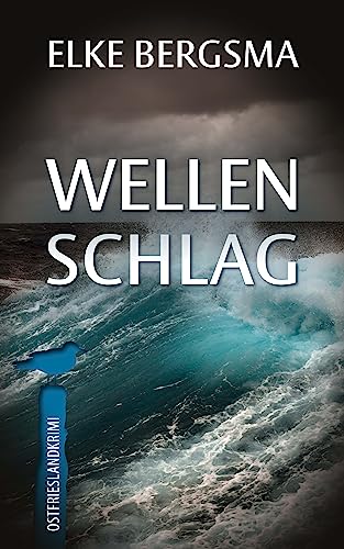 Wellenschlag - Ostfrieslandkrimi (Büttner und Hasenkrug ermitteln 34)