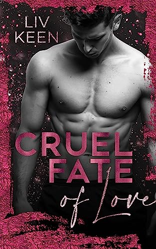 Cruel Fate Of Love (Wild Tigers 10)