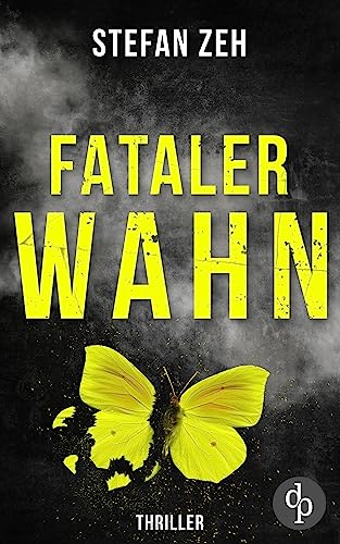 Fataler Wahn (Ein Keller und Beck-Thriller 1)