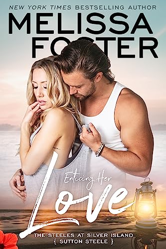 Enticing Her Love: Sutton Steele (The Steeles at Silver Island Book 6)