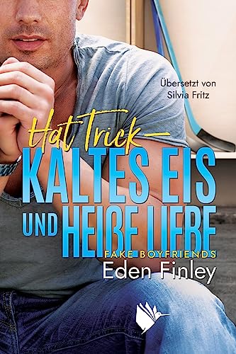 Hat Trick - Kaltes Eis und heiße Liebe (Fake Boyfriends 5)