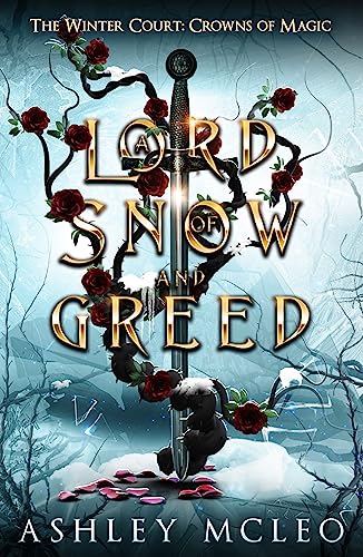 A Lord of Snow and Greed: Crowns of Magic Universe (The Winter Court Series Book 2)