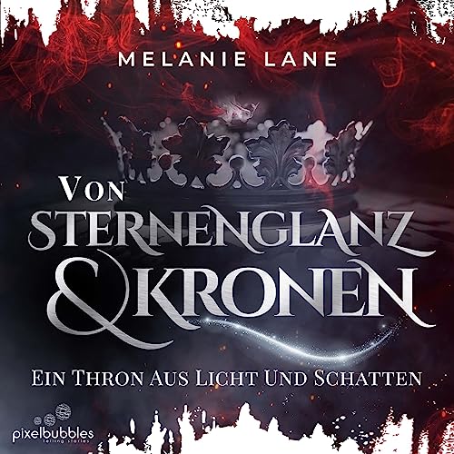 Von Sternenglanz und Kronen - Ein Thron aus Licht und Schatten: Die Geschichte der Anderswelt 4