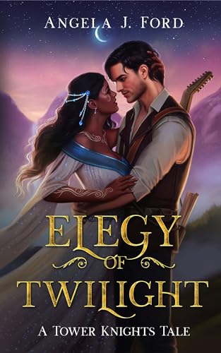 Elegy of Twilight: A Gothic Romance (Tower Knights)
