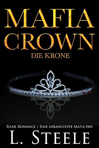 Mafia Crown - Die Krone: Dark Romance | Eine arrangierte Mafia-Ehe (Die Sovranos 5)
