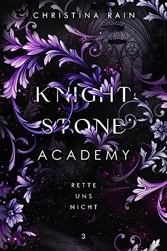 KNIGHTSTONE ACADEMY 3: Rette uns nicht (Reverse Harem / Dark Fantasy Romance mit Spicy-Szenen)